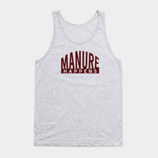 Funny Farming Manure Happens Tank Top